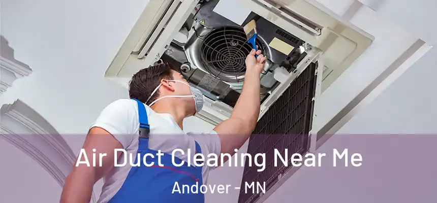Air Duct Cleaning Near Me Andover - MN