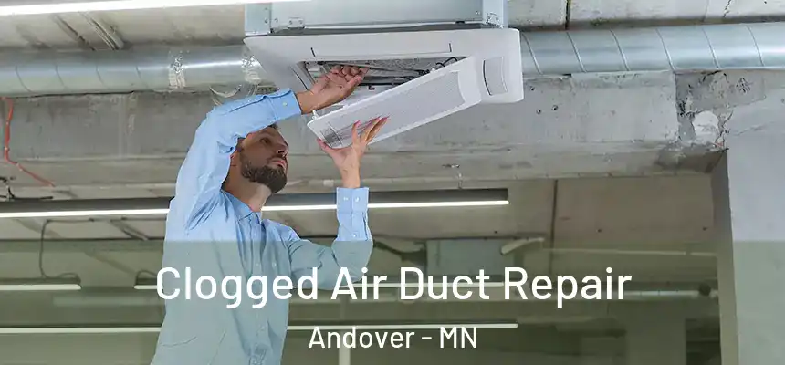 Clogged Air Duct Repair Andover - MN