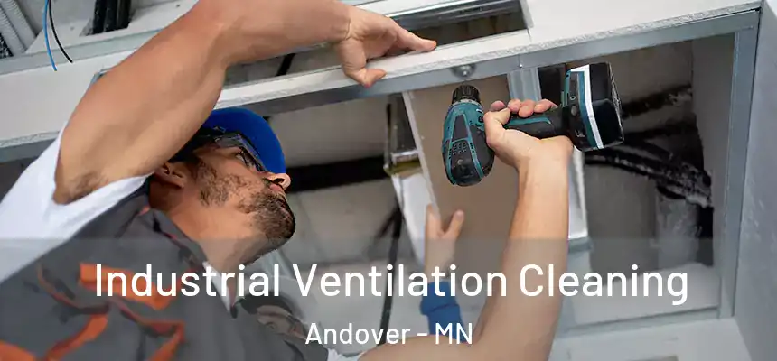  Industrial Ventilation Cleaning Andover - MN