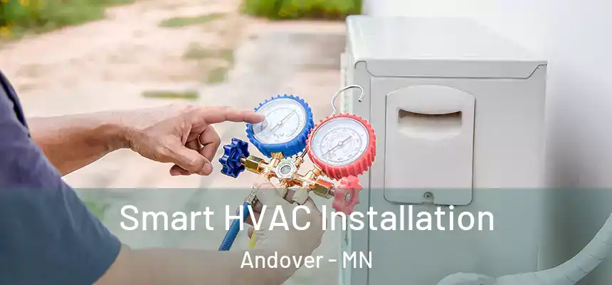  Smart HVAC Installation Andover - MN