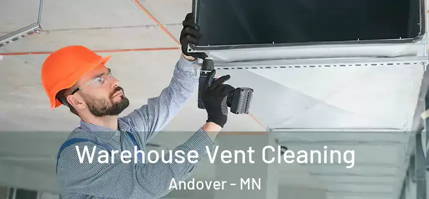  Warehouse Vent Cleaning Andover - MN